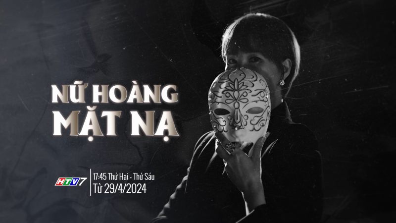 Nữ Hoàng Mặt Nạ cập bến màn ảnh nhỏ Việt với bản lồng tiếng